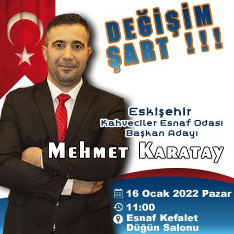 BA�KAN ADAYI MEHMET KARATAY: DE����M �ART!
