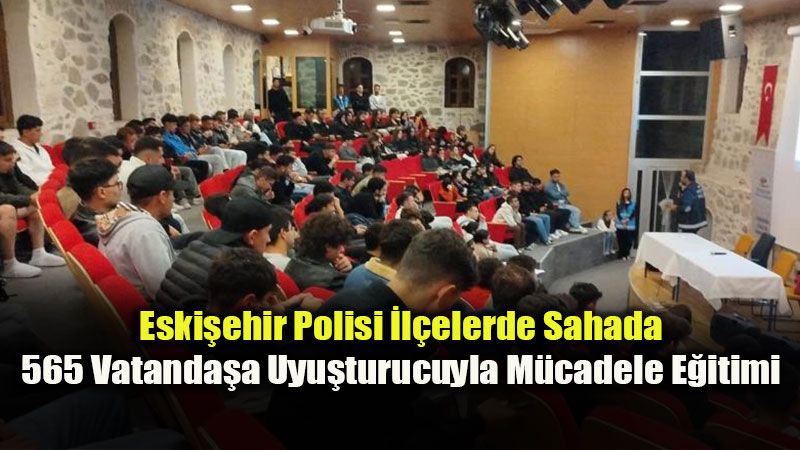 Sivrihisar ve Alpu�da Narkotik Alarm�: Gen�ler ve Anneler Uyu�turucuya Kar�� Bilgilendirildi