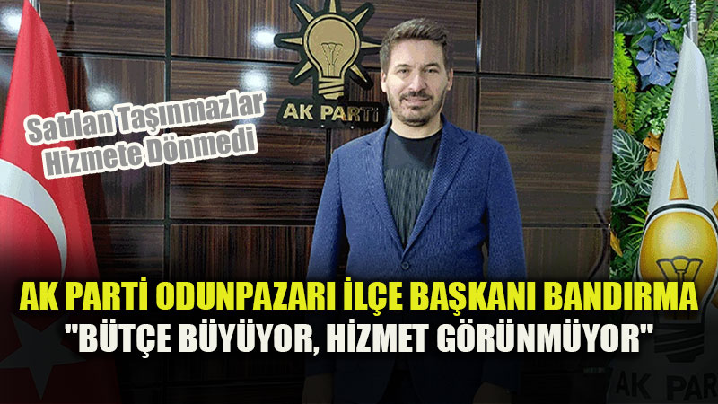 Mustafa Kemal Band�rma�dan Odunpazar� Belediyesi�ne B�t�e ve Altyap� Tepkisi