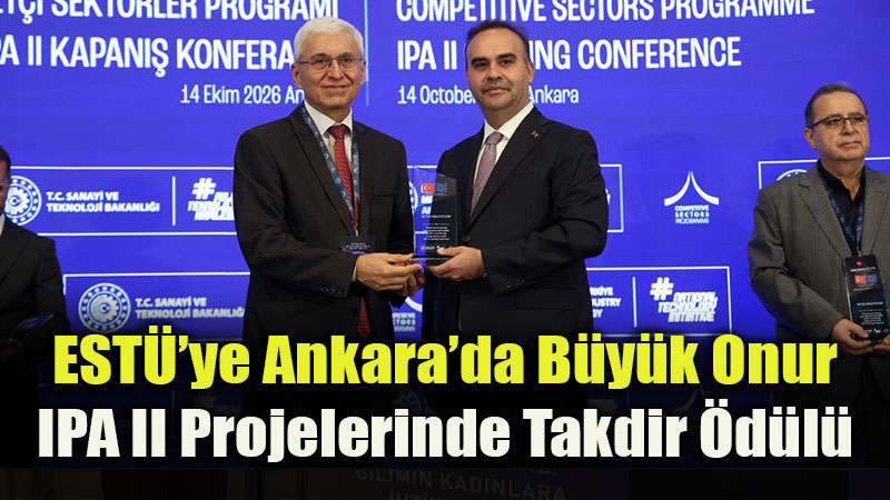 EST�’ye Ankara�da B�y�k Onur: IPA II Projelerinde Takdir �d�l�