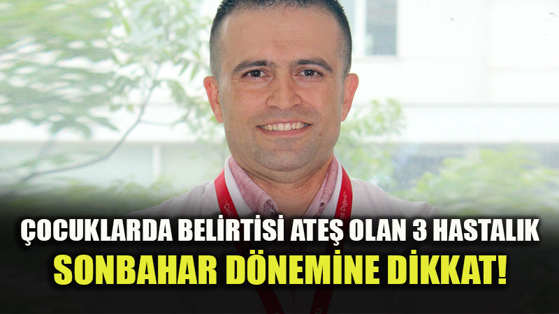Ebeveynler Dikkat! D��meyen Ate� Ve S�v� Kayb� Hangi Tehlikelerin Habercisi?