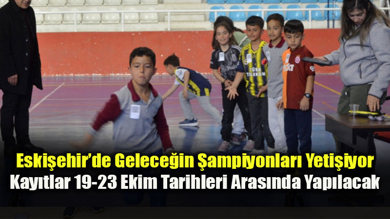 Sportif Yetenek Taramas� E�itimleri 26 Ekim�de Ba�l�yor!
