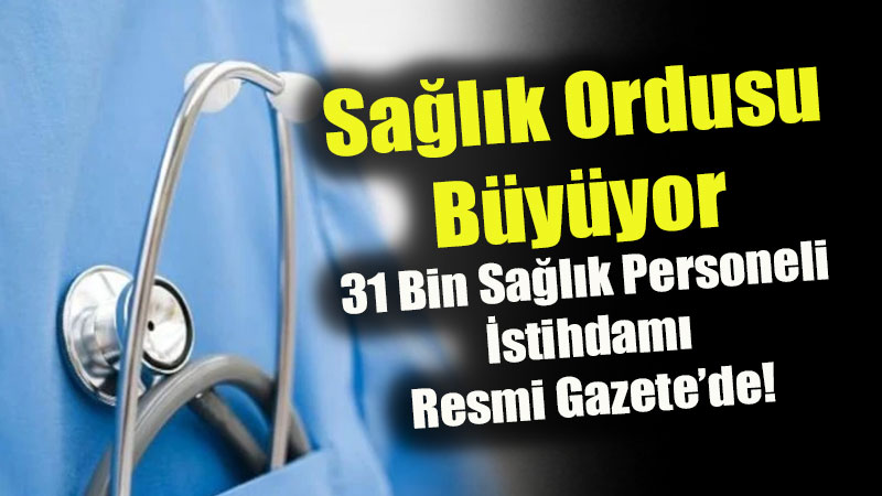 31 Bin Sa�l�k �al��an� Kadrosu Resmi Gazete�de: A��rl�k Uzman Tabip Ve Tabip Kadrolar�nda