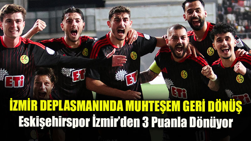 Altay Engeline Atalay Sonras� Ne�ter: Eski�ehirspor �zmir�den 3 Puanla D�n�yor