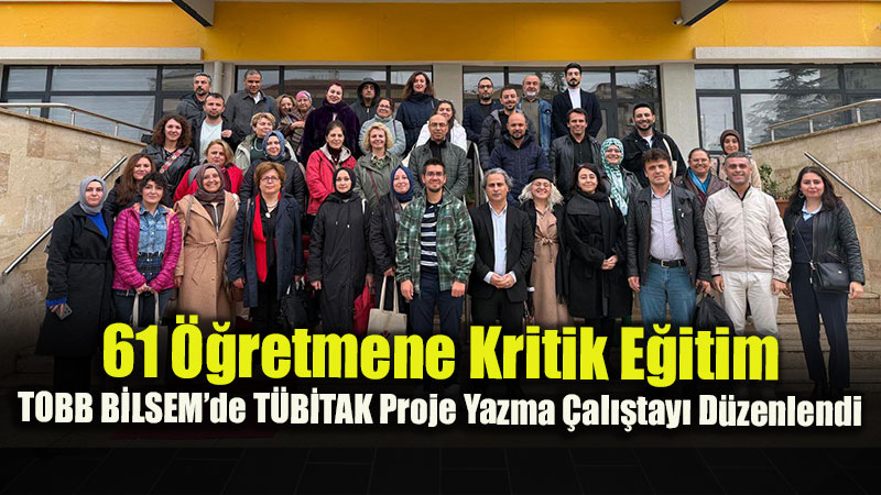T�B�TAK 2204 Yar��malar� �ncesi Eski�ehir�de ��retmenlere �zel E�itim Program�