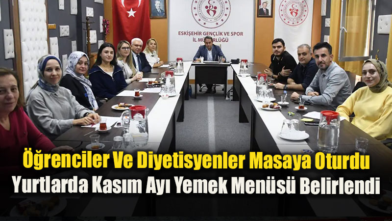 Gen�lik Ve Spor �l M�d�rl��� Duyurdu: Kas�m Ay� Yurt Men�leri Komisyon Taraf�ndan Haz�rland�