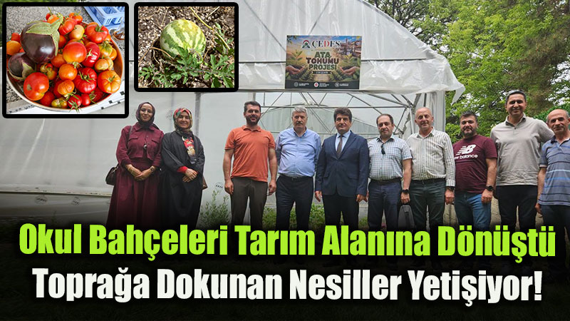 �EDES Projesi Meyvelerini Verdi: 6 Okulun Bah�esinde �retim Berekat�!