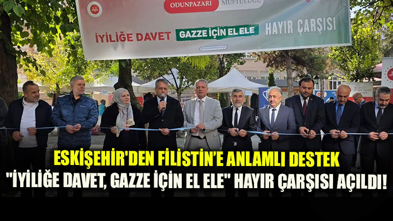 �l M�ft�l��� Ve Odunpazar� M�ft�l����nden Dayan��ma Hamlesi: Gazze ��in El Ele!