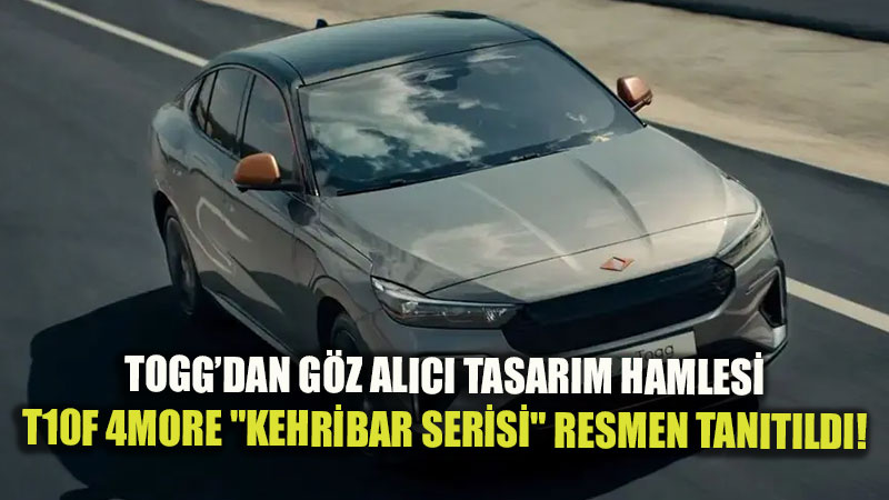 T10F 4More Kehribar Serisi Geliyor: 0’dan 100’e 4,3 Saniye, 500 Km Menzil!