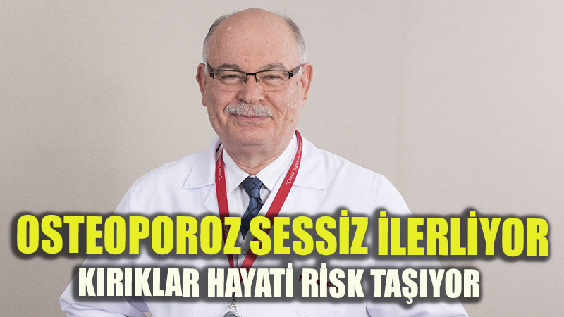 Prof. Dr. Ahmet Turan Ayd�n Uyard�: 50 Ya� �st� Her 4 Ki�iden Biri Osteoporoz Riski Alt�nda