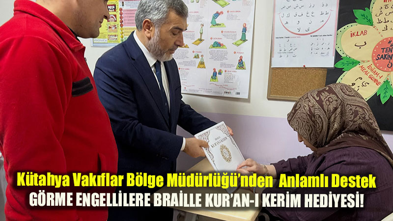�ahver Sultan Engelsiz Camii ��rencilerine Braille Kur�an Hediyesi
