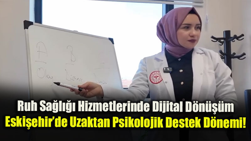 Zaman Ve Ula��m Engeline Son: Eski�ehir�de G�r�nt�l� Psikolojik Dan��manl�k Ba�lad�