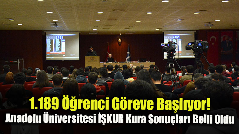 Anadolu �niversitesi ��rencilerine ��KUR Destegi: 16 Kas�m�da Kamp�ste G�rev Ba��ndalar