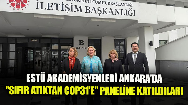 T�rkiye�nin �klim Diplomasisi Ele Al�nd�: EST� Akademisyenleri Zirvedeydi