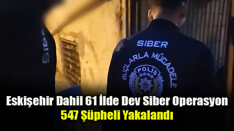 EGM ve MASAK Koordinesinde Dev Takip: 61 �lde Siber A� ��kertildi