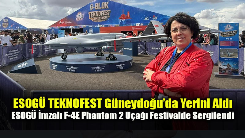�anl�urfa GAP Havaliman�’nda TEKNOFEST Heyecan�: ESOG� �mzal� F-4E �lgi Oda�� Oldu