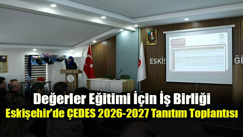 Eski�ehir�de Protokol ve E�itimciler �EDES ��in Bir Araya Geldi