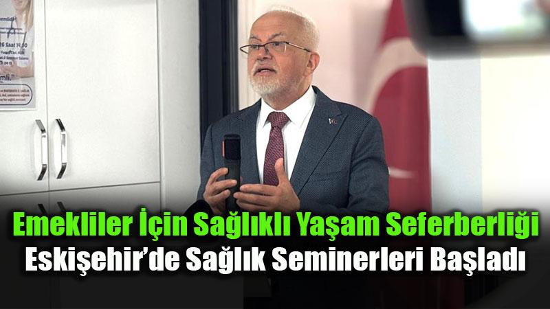 Eski�ehir�de Emeklilere �zel Sa�l�k ��kartmas�: �lk G�ndem Kanser Taramalar�