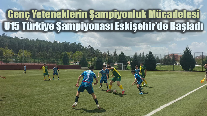 Eski�ehir�de Futbol ��leni: U15 Tak�mlar� �st Tur ��in Ter D�k�yor