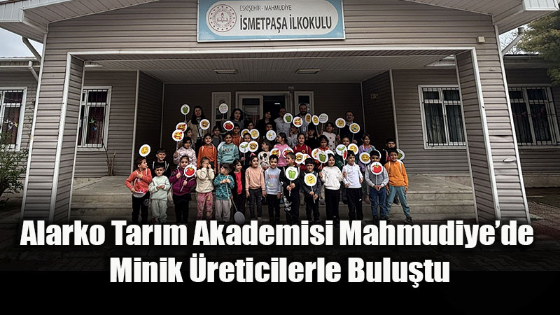 Alarko Tar�m Akademisi Eski�ehirli �ocuklara Tar�m� Sevdirdi