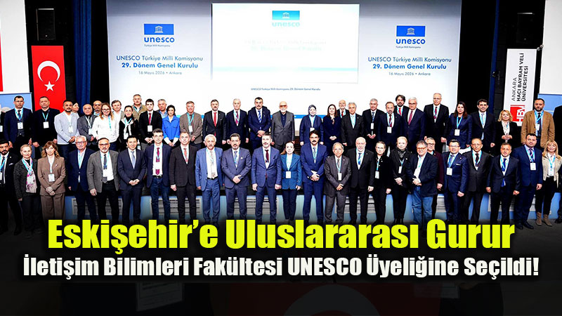 Anadolu �niversitesi �leti�im Bilimleri Fak�ltesi UNESCO �yeli�ine Se�ildi!