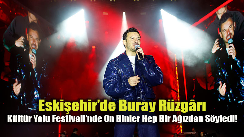K�lt�r Yolu�nda Buray �zdiham�: Eski�ehir T�rk D�nyas� Merkezi Sesiyle Yank�land�