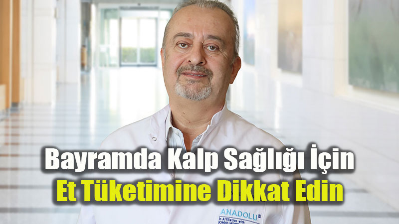 Bayramda artan et t�ketimi kalbi zorlayabilir