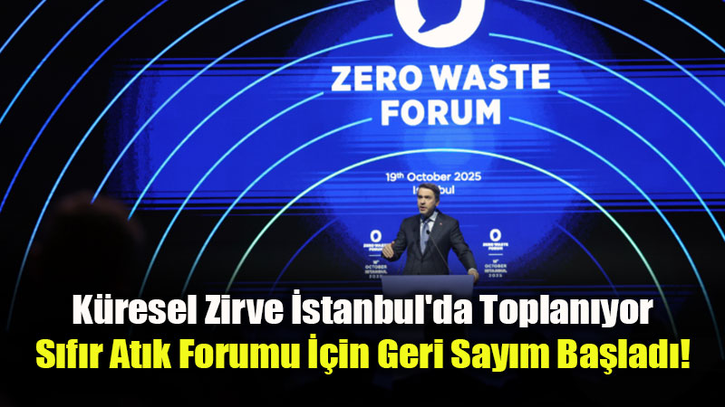 �stanbul D�nya Merkezine D�n���yor: S�f�r At�k ve Enerji Verimlili�i Zirvesi Ba�l�yor