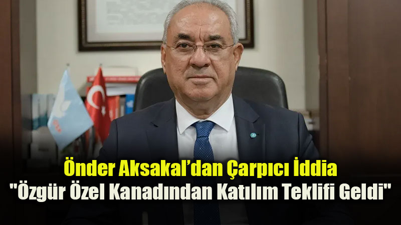 DSP Lideri Aksakal CHP’deki Krizi De�erlendirdi: "Teklifi �iddetle Reddettik"