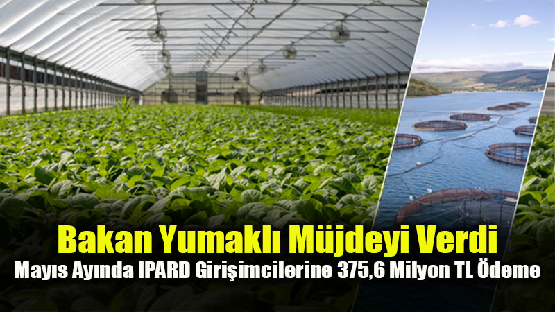 May�s Ay�nda IPARD III Kapsam�nda 375,6 Milyon TL Hibe �dendi