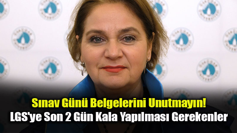 LGS �ncesi Uzman�ndan Hayati Uyar�: S�nav� Bir Son De�il