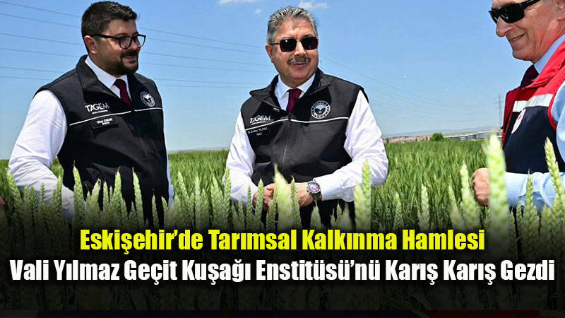 Vali Y�lmaz�dan 101 Y�ll�k Tar�m �ss�ne Ziyaret: Yerli ve Mill� �e�itler Masaya Yat�r�ld�
