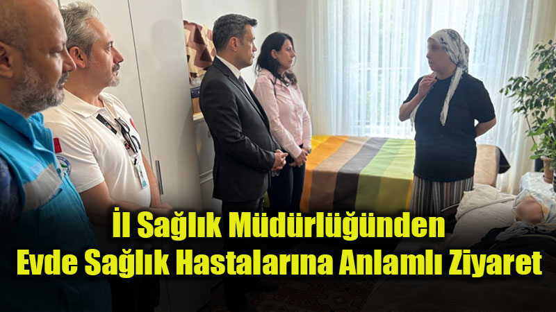 Kamu Hastaneleri Hizmetleri Ba�kanl��� Evde Sa�l�k Hastalar�n� Ziyaret Etti