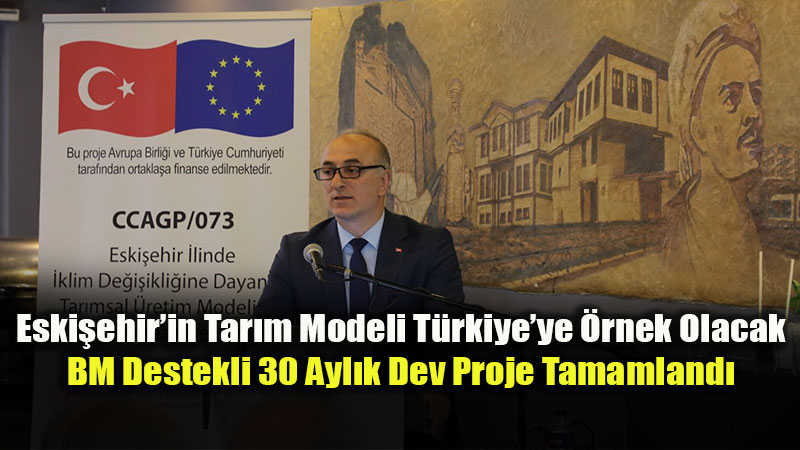 150 Bin Avroluk Dev Proje ile Eski�ehir Topra�� Koruma Alt�nda