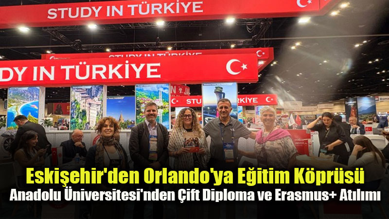 Anadolu �niversitesi NAFSA 2026�da Uluslararas� �� Birliklerini G��lendirdi