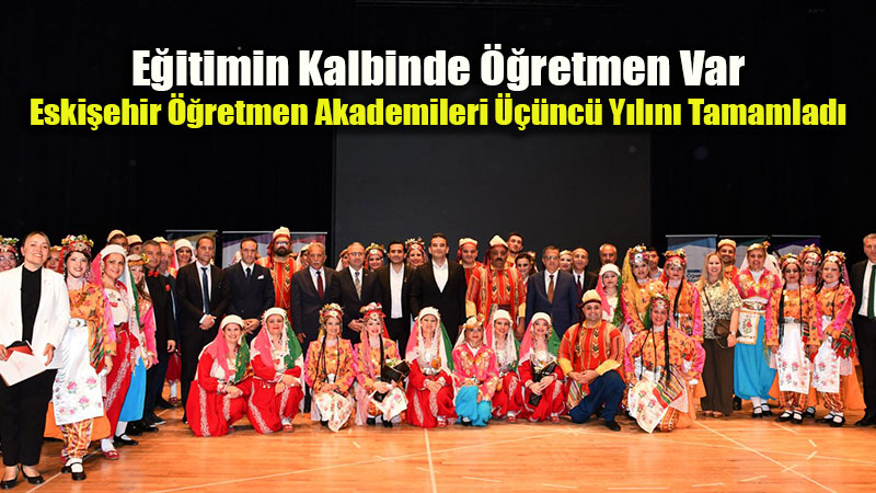 Eski�ehir ��retmen Akademileri�nde G�rkemli Kapan��