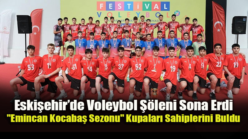 T�rkiye Voleybol Altyap�lar �ampiyonas� Eski�ehir�de Tamamland�