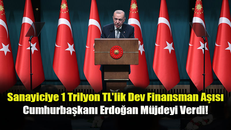 Yat�r�mda Vites Y�kseliyor: YTAK B�t�esi 750 Milyar Liraya ��kar�ld�