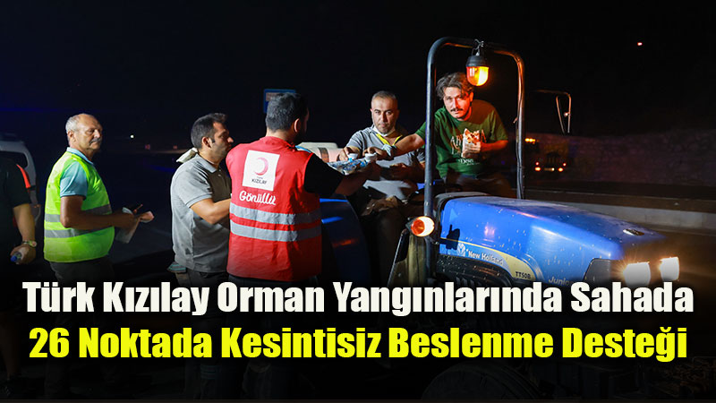 T�rk K�z�lay Yang�n B�lgelerinde Teyakkuzda: 8 Noktada �al��malar Aral�ks�z S�r�yor
