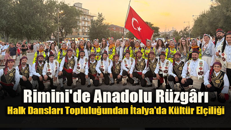Anadolu �niversitesi Halk Danslar� Toplulu�u �talya’da T�rkiye’yi Temsil Etti