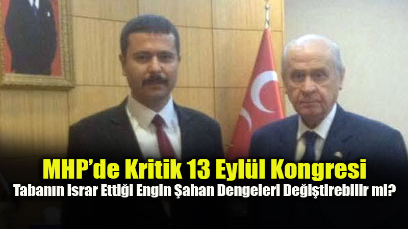 MHP Eski�ehir�de Kongre �ncesi S�cak Geli�me: Engin �ahan Aday Olacak m�?