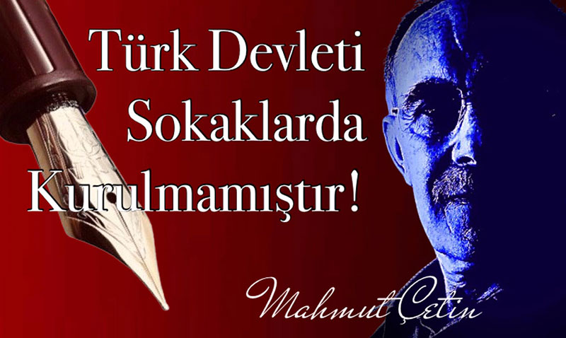 �T�rk Devleti Sokaklarda Kurulmam��t�r!
