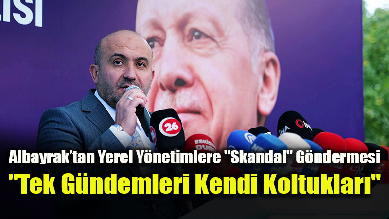 AK Parti Eski�ehir �l Ba�kan� Albayrak�tan CHP�li Belediyelere Yayl�m Ate�i: