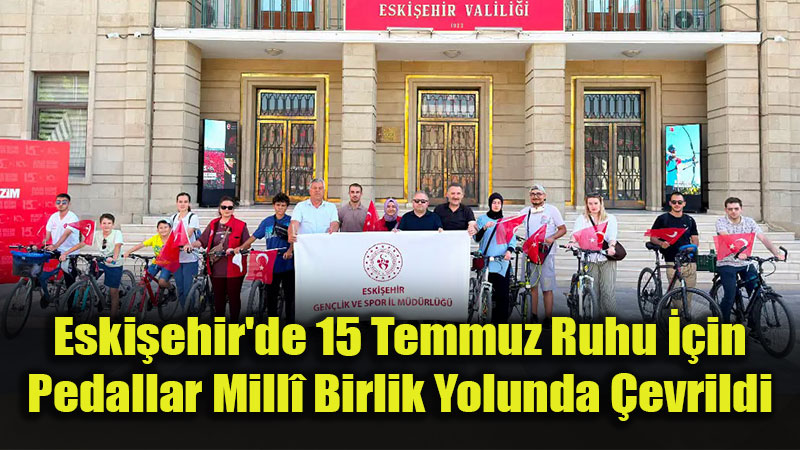 15 Temmuz Demokrasi ve Mill� Birlik G�n��nde Anlaml� Bisiklet Turu