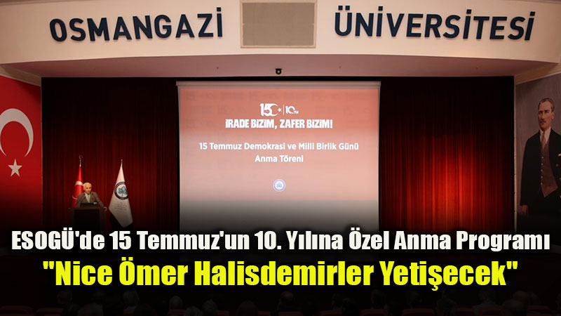 15 Temmuz�un Onuncu Y�l�nda ESOGܒde Anlaml� T�ren ve Foto�raf Sergisi